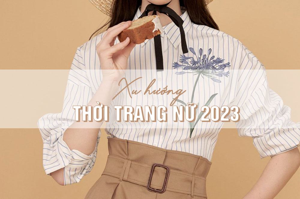 3 xu hướng thời trang HOT TREND 2023 dành cho phái đẹp