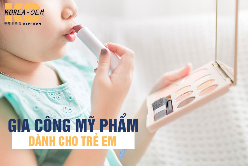 Gia công mỹ phẩm trẻ em