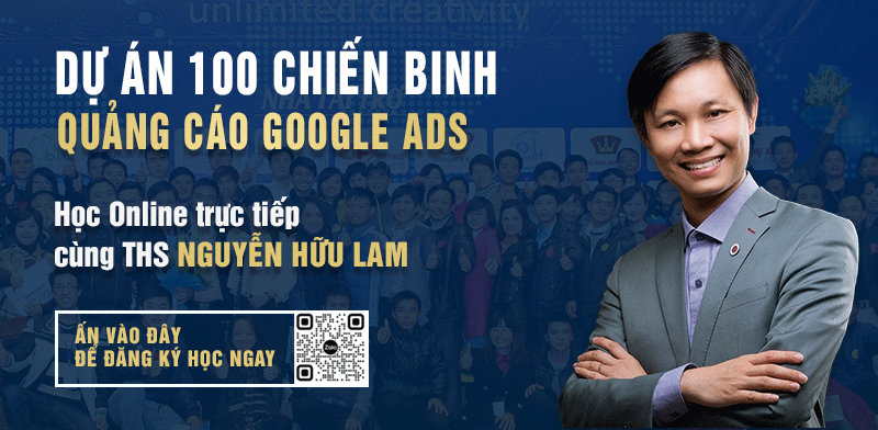 Khóa học quảng cáo Google Ads Nguyễn Hữu Lam